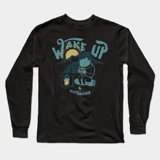 Wake up and Drink a Coffee Long Sleeve T-Shirt